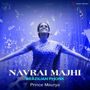 Navrai Majhi (Brazilian Phonk)