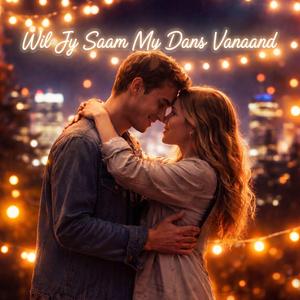 Wil Jy Saam My Dans Vanaand