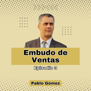 Embudo de Ventas. Episodio 3