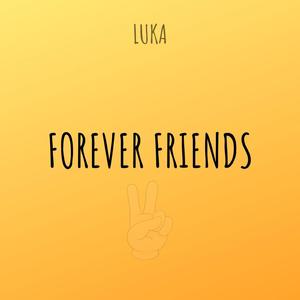 Forever Friends (feat. Luka)