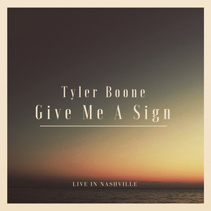 Give Me a Sign (Live in Nashville)