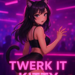 Twerk it kitty