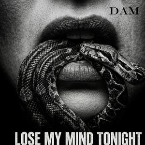 Lose my mind tonight