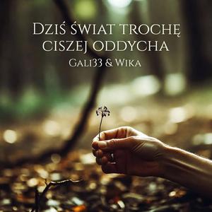 Dziś świat trochę ciszej oddycha feat Wika