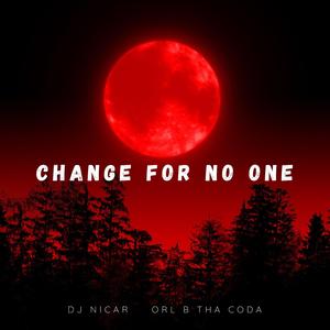 Change for No One (feat. DJ Nicar)