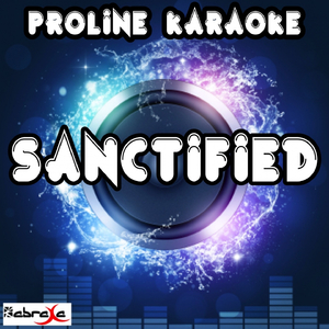 Sanctified (Karaoke Version) (Originally Performed By Rick Ross, Kanye West & Big Sean)