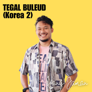 TEGAL BULEUD (Korea 2)
