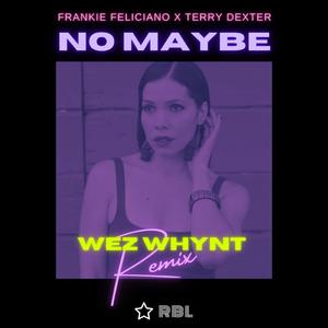 No Maybe (Wez Whynt Vocal Remix)