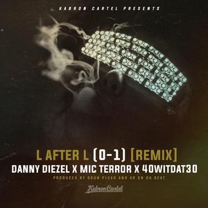 L After L (0-1) (feat. Danny Diezel, Mic Terror, 40WitThat30 & AB on Da Beat) (Remix)