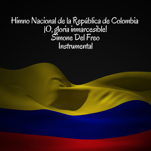 Himno Nacional de la República de Colombia ¡O, gloria inmarcesible! (Instrumental)