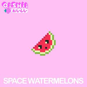 Space Watermelons