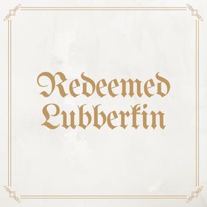 Redeemed Lubberkin