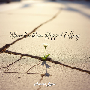 When the Rain Stopped Falling