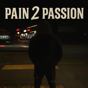 Pain 2 Passion