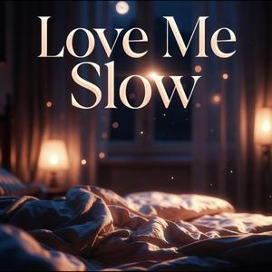 Love Me Slow