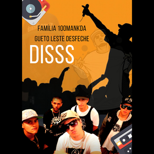 Família 100mankda Gueto Leste Desfeche Disss