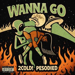 wanna go! (feat. ‘pesodied’)