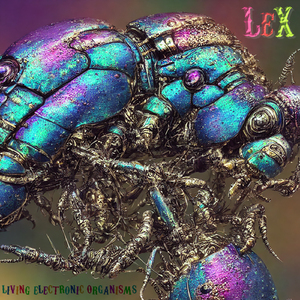 Living Electronic Organisms (Original Mix)