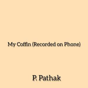 My Coffin (Recorded on Phone)