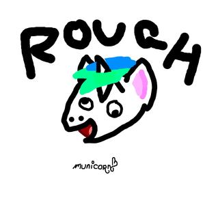 ROUGH