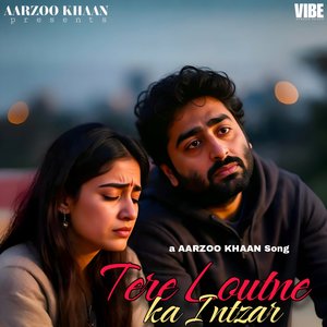 Tere Loutne Ka Intizar