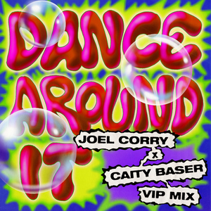 Dance Around It (Joel Corry VIP Mix) [Extended]