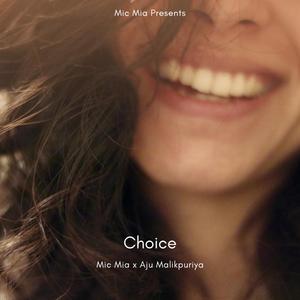 Choice (feat. Aju Malikpuriya)