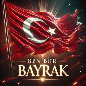 BEN BİR BAYRAĞIM
