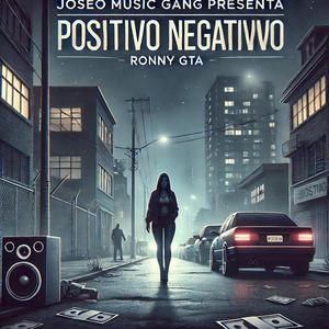 Positivo Negativo (feat. JOSEO MUSIC GANG)