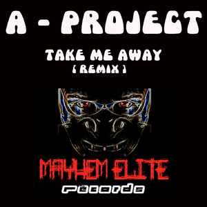Take Me Away (A Project Remix)