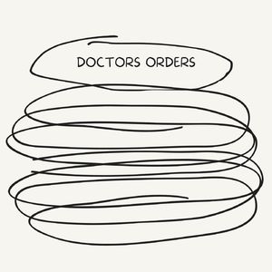 doctors orders