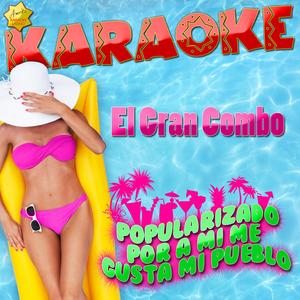 El Gran Combo (Popularizado por a Mi Me Gusta Mi Pueblo) [Karaoke Version]