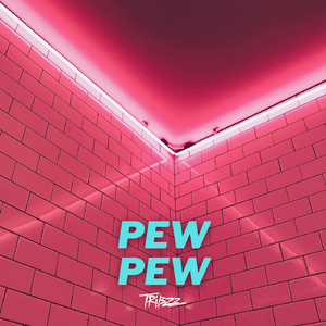 Tribzz - Pew Pew