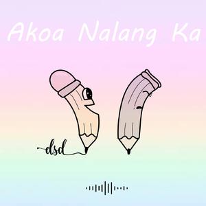 Akoa Nalang Ka