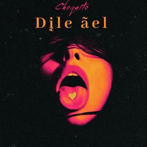Dile a el