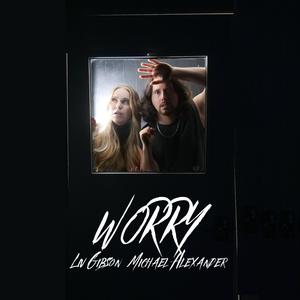 WORRY (feat. Michael Alexander)