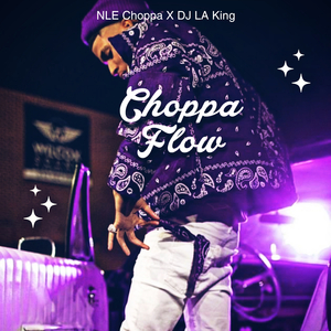 Choppa Flow
