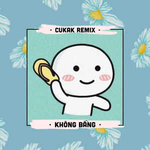 Không Bằng (Remix)