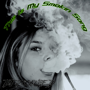 This Is My Smoking Song