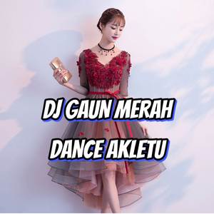 GAUN MERAH ( DANCE AKLETU )