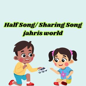 Half Song/Sharing Song