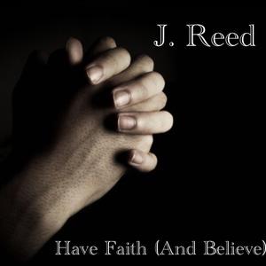 Have Faith (And Believe)