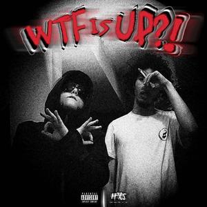 WTF IS UP?! (feat. AVI Christian)