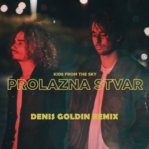 Prolazna Stvar (Denis Goldin Remix)