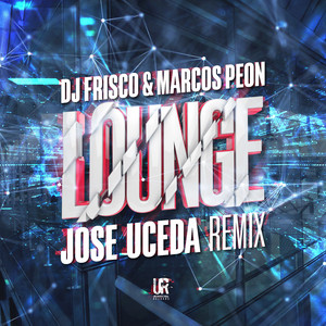 Lounge (Extended) (Jose Uceda Remix)