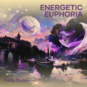 Energetic Euphoria