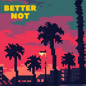 Better Not (Remix)