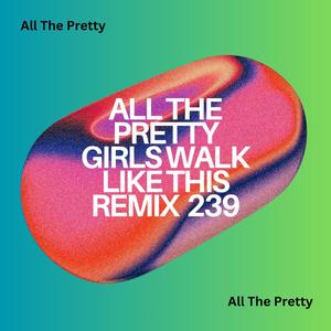 All The Pretty Girls Walk Like This (Bickenhead)