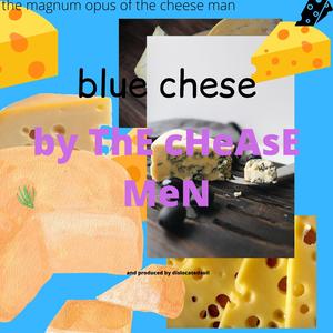 blue chese (feat. ThE cHeAsE MaN)