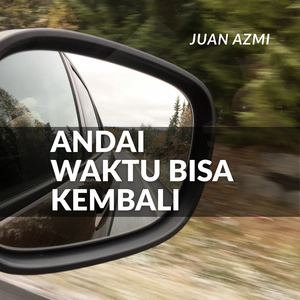 Andai Waktu Bisa Kembali